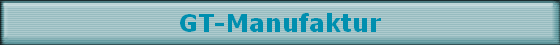 GT-Manufaktur